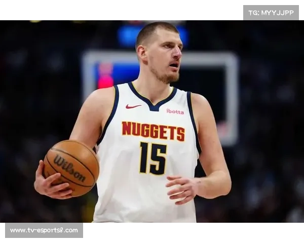 约基奇复出首战表现全面，掘金战术体系运转流畅